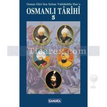 Osmanlı Tarihi 5 - Osman Gazi'den Sultan Vahidüddin Han'a | Ömer Faruk Yılmaz
