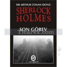 Sherlock Holmes - Son Görev | Arthur Conan Doyle