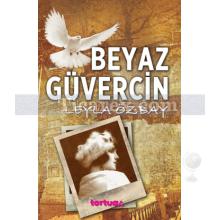 Beyaz Güvercin | Leyla Özbay