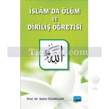 İslam'da Ölüm ve Diriliş Öğretisi | Selim Özarslan