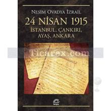 24 Nisan 1915 İstanbul, Çankırı, Ayaş, Ankara | Nesim Ovadya İzrail