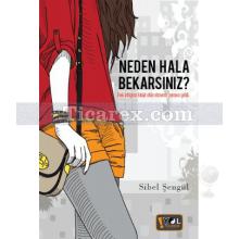 Neden Hala Bekarsınız? | Sibel Şengül