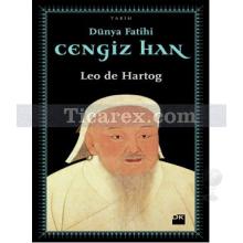 Dünya Fatihi Cengiz Han | Leo De Hartog
