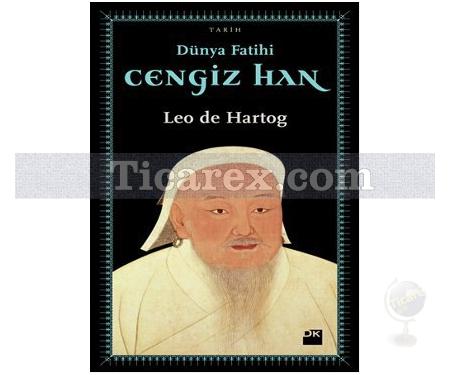 Dünya Fatihi Cengiz Han | Leo De Hartog - Resim 1