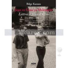 Jean ve Gino'ya Mektuplar - Lettres a Jean et Gino | 1963 - 1994 | Bilge Karasu