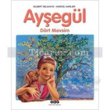 Ayşegül - Dört Mevsim | Gilbert Delahaye, Marcel Marlier