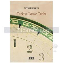Türkiye İktisat Tarihi | Niyazi Berkes