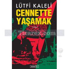 Cennette Yaşamak | Lütfi Kaleli