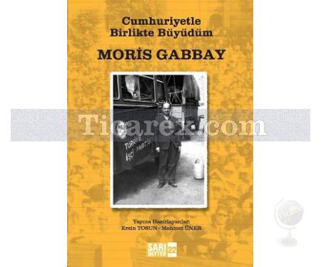 Cumhuriyetle Birlikte Büyüdüm | Moris Gabbay - Resim 1