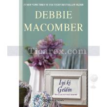 İyi ki Geldin | Debbie Macomber