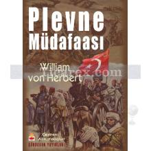 Plevne Müdafaası | Frederick William Von Herbert