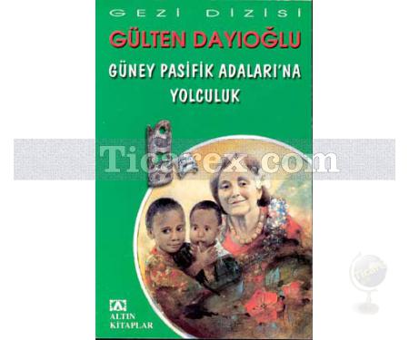 Güney Pasifik Adaları'na Yolculuk | Gülten Dayıoğlu - Resim 1