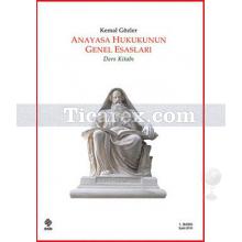 Anayasa Hukukunun Genel Esasları | Ders Kitabı | Kemal Gözler