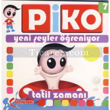 Tatil Zamanı - Piko Yeni Şeyler Öğreniyor 7 | Kolektif