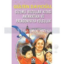 Gizemli Buzullar Kıtası Antartika ve Patagonyaya Yolculuk | Gülten Dayıoğlu
