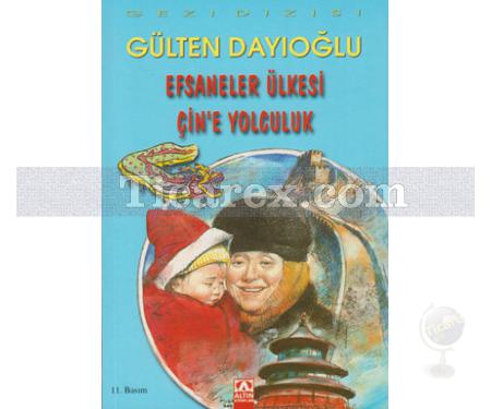 Efsaneler Ülkesi Çin'e Yolculuk | Gülten Dayıoğlu - Resim 1