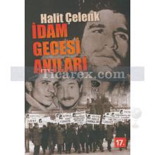 İdam Gecesi Anıları | Halit Çelenk