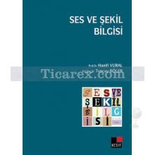 Ses ve Şekil Bilgisi | Hanifi Vural, Tuncay Böler
