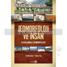 Jeomorfoloji ve İnsan | Uygulamalı Jeomorfoloji | Barış Taş, Tevfik Erkal