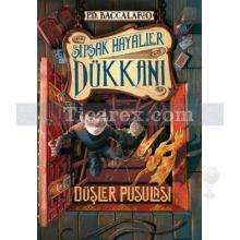 Şipşak Hayaller Dükkanı 2. Kitap: Düşler Pusulası | P. D. Baccalario