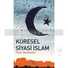 Küresel Siyasi İslam | Peter Mandaville