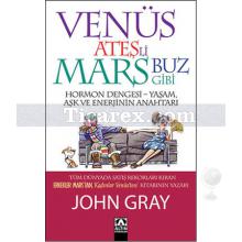 Venüs Ateşli Mars Buz Gibi | John Gray