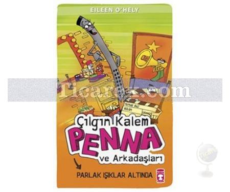 Çılgın Kalem Penna ve Arkadaşları - Parlak Işıklar Altında | Eileen O'Hely - Resim 1