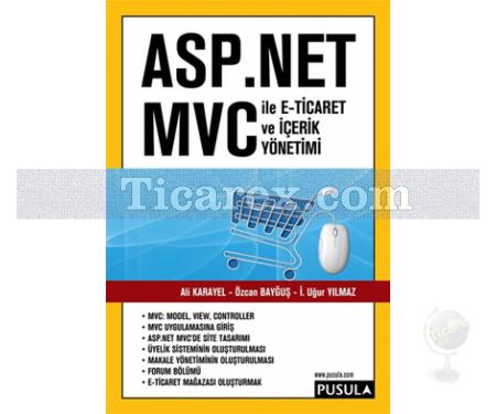 ASP.NET MVC ile E-Ticaret ve İçerik Yönetimi | Ali Karayel, İ. Uğur Yılmaz, Özcan Bayğuş - Resim 1