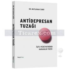 Antidepresan Tuzağı | İşte Psikiyatrinin Karanlık Yüzü! | Mutluhan İzmir