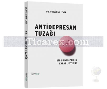 Antidepresan Tuzağı | İşte Psikiyatrinin Karanlık Yüzü! | Mutluhan İzmir - Resim 1