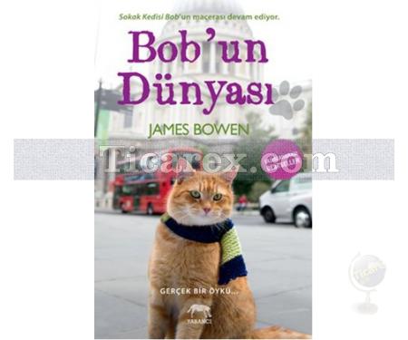 Bob'un Dünyası | Sokak Kedisi Bob'un Macerası | James Bowen - Resim 1
