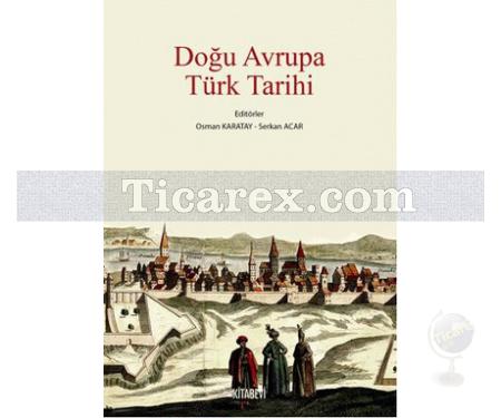 Doğu Avrupa Türk Tarihi | Osman Karatay, Serkan Acar - Resim 1