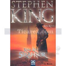 Silahşör | Kara Kule Serisi 1. Kitap | Stephen King