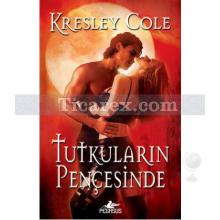 Tutkuların Pençesinde | Kresley Cole