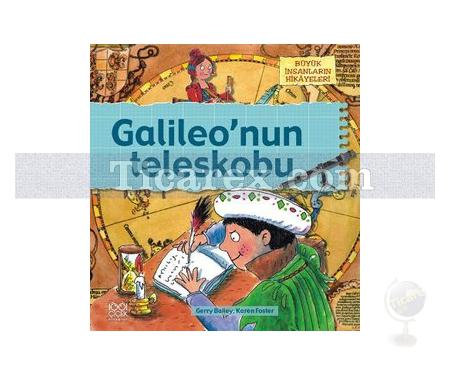 Galileo'nun Teleskobu | Büyük İnsanların Hikayeleri | Gerry Bailey, Karen Foster - Resim 1