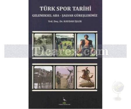 Türk Spor Tarihi | Geleneksel Aba - Şalvar Güreşlerimiz | Haydar İşler - Resim 1