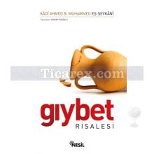 Gıybet Risalesi | Kadi Ahmed B. Muhammed Eş-Şevkani