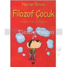 Filozof Çocuk | Çocuklarla Felsefe Konuşmaları | Nuran Direk