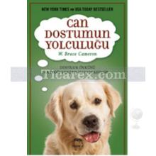 Can Dostumun Yolculuğu | W. Bruce Cameron