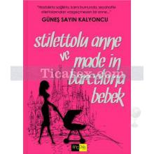 Stilettolu Anne ve Made in Barcelona Bebek | Güneş Sayın Kalyoncu