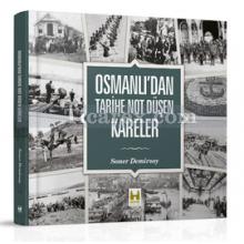 Osmanlı'dan Tarihe Not Düşen Kareler | Soner Demirsoy