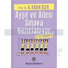 Ayşe ve Ailesi Sınava Hazırlanıyor | A. Kadir Özer