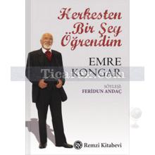 Herkesten Bir Şey Öğrendim - Emre Kongar | Feridun Andaç