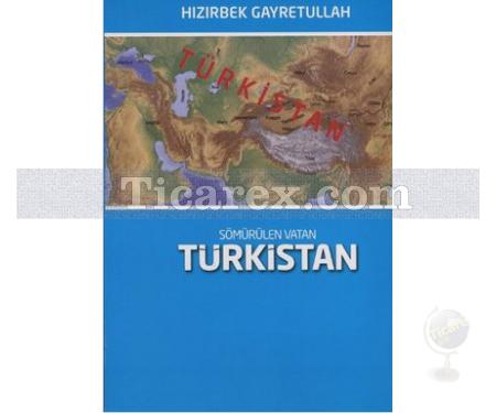 Sömürülen Vatan Türkistan | Hızırbek Gayretullah - Resim 1