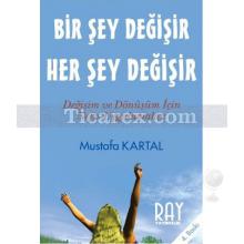 Bir Şey Değişir Her Şey Değişir | Değişim ve Dönüşüm İçin Nefes Uygulamaları | Mustafa Kartal