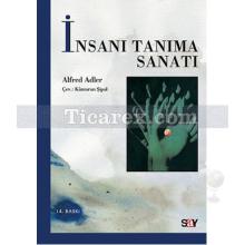 İnsanı Tanıma Sanatı | Alfred Adler