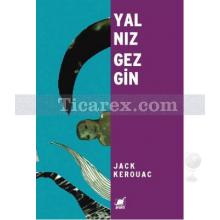 Yalnız Gezgin | Jack Kerouac