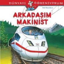 Arkadaşım Makinist | Dünyayı Öğreniyorum | Ralf Butschkow