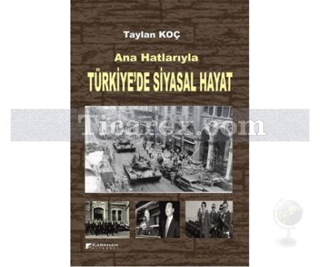 Ana Hatlarıyla Türkiye'de Siyasal Hayat | Taylan Koç - Resim 1