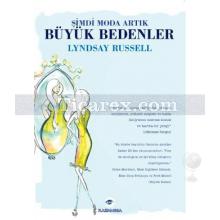 Şimdi Moda Artık Büyük Bedenler | Lyndsay Russell
